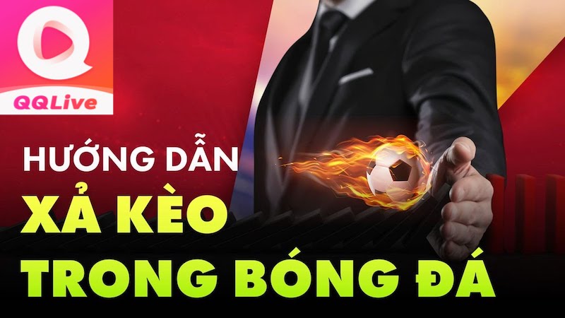 QQlive 2024: Hướng Dẫn Xả Kèo Bóng Đá Giúp Cược Thủ Thoát Lỗ 2 Cách xả kèo bóng đá trên QQlive